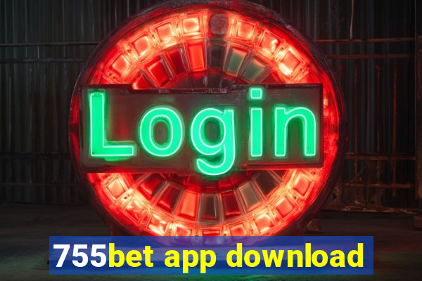 755bet app download
